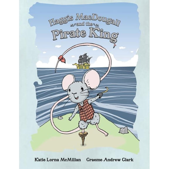Haggis MacDougall and the Pirate King, (Paperback)