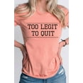thumbnail image 5 of Too Legit To Quit Cool Graphic Tee T-Shirt, 5 of 7