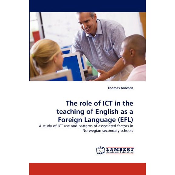 The Role of Ict in the Teaching of English as a Foreign Language (Efl), (Paperback)