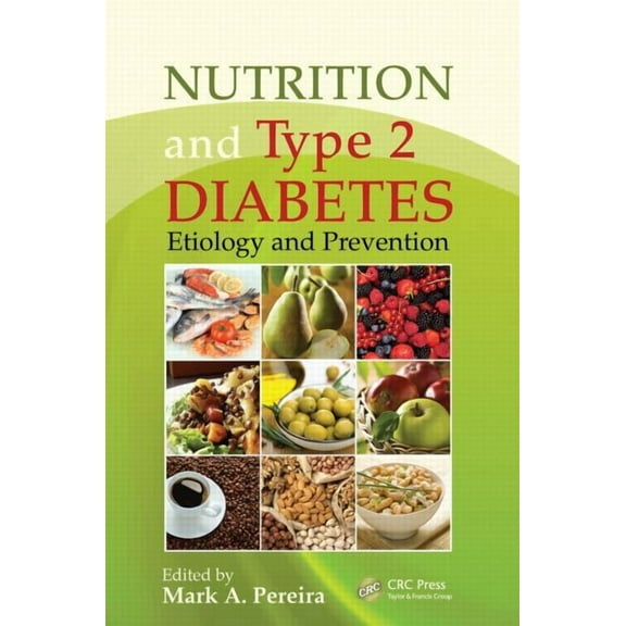 Nutrition and Type 2 Diabetes: Etiology and Prevention, (Hardcover)