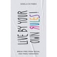 thumbnail image 1 of Pre-Owned Live by Your Own Rules! (Paperback) by Gisela I Di Fabio, 1 of 1