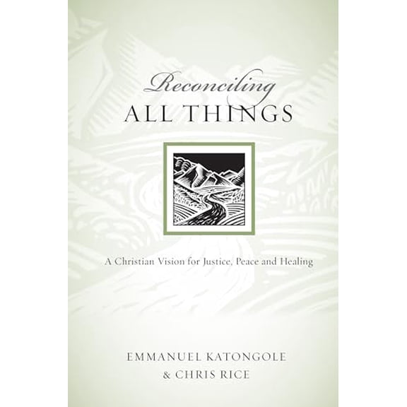 Pre-Owned Reconciling All Things: A Christian Vision for Justice, Peace and Healing (Paperback) 0830834516 9780830834518