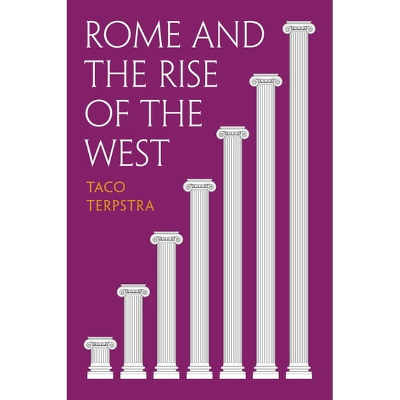 Princeton Economic History of the Wester Rome and the Rise of the West, (Hardcover)