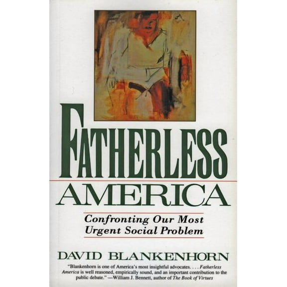 Fatherless America: Confronting Our Most Urgent Social Problem, (Paperback)