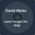 thumbnail image 1 of MYLES, DAVID LEAVE TONIGHT (LP) (LP/Vinyl), 1 of 1