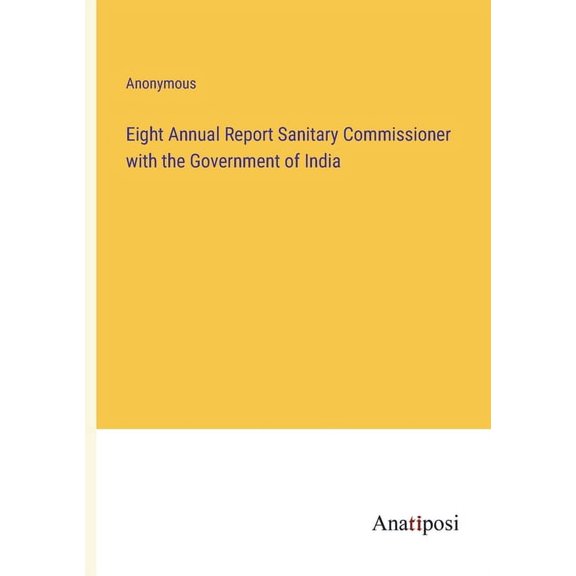 Eight Annual Report Sanitary Commissioner with the Government of India