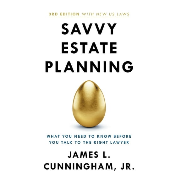 Savvy Estate Planning: What You Need to Know Before You Talk to the Right Lawyer, (Hardcover)