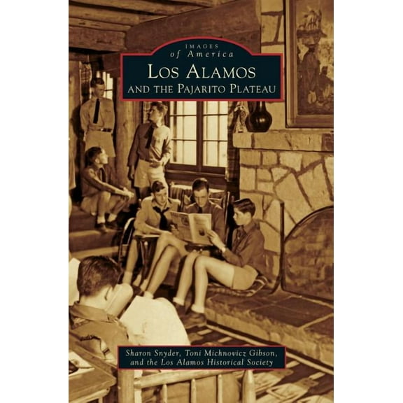 Los Alamos and the Pajarito Plateau, (Hardcover)