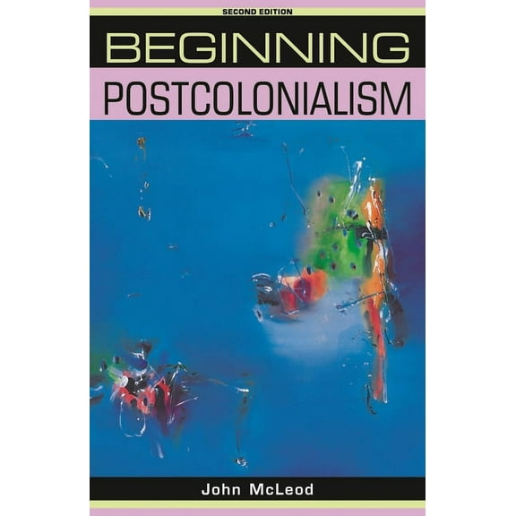 Beginnings Beginning Postcolonialism: Second Edition, (Paperback)