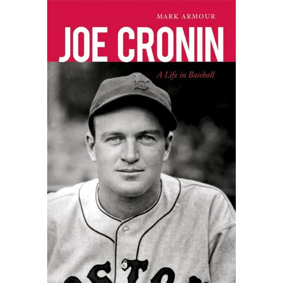 Joe Cronin: A Life in Baseball, (Paperback)