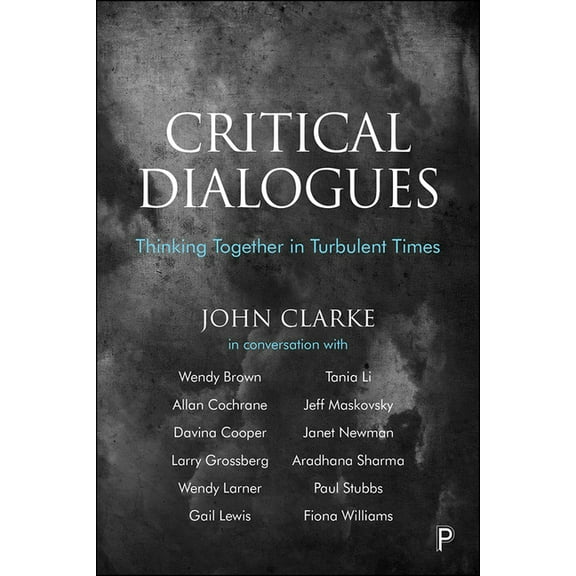 Critical Dialogues: Thinking Together in Turbulent Times, (Paperback)
