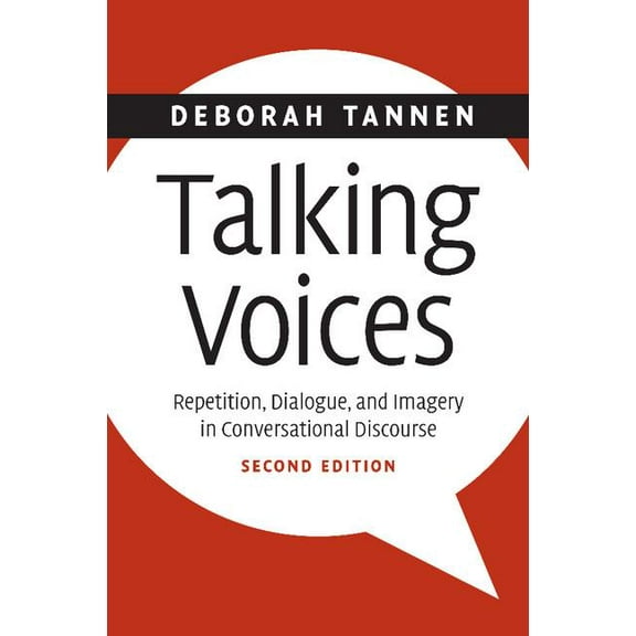 Studies in Interactional Sociolinguistic Talking Voices: Repetition, Dialogue, and Imagery in Conversational Discourse, Book 26, (Paperback)