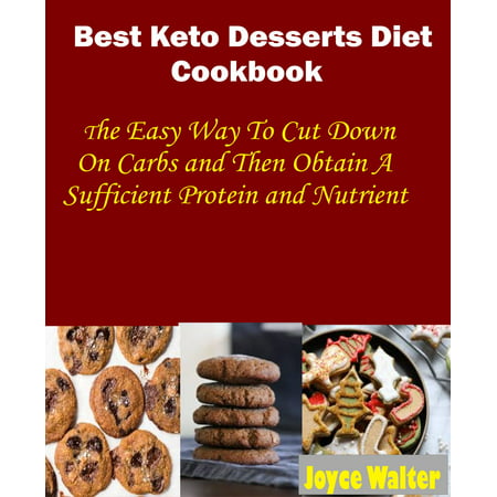 Best Keto Dessert Diet Cookbook - eBook (The Best Diabetic Cookbook)
