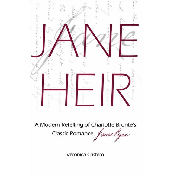 Jane Heir: A Modern Retelling of Charlotte Brontë's Classic Romance Jane Eyre, (Paperback)