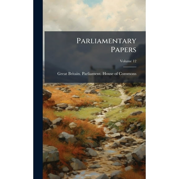 Parliamentary Papers, (Hardcover)