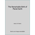 thumbnail image 1 of Pre-Owned The Remarkable Birth of Planet Earth (Paperback) 0871234858 9780871234858, 1 of 1