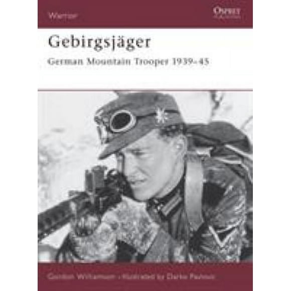 Pre-Owned Gebirgsjager: German Mountain Trooper 1939-45 (Paperback) 1841765538 9781841765532