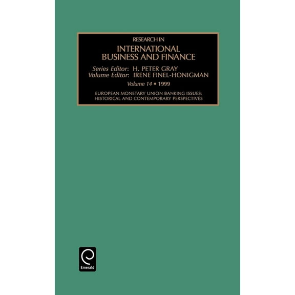 Research in International Business and F European Monetary Union Banking Issues: Historical and Contemporary Perspectives, Book 14, (Hardcover)