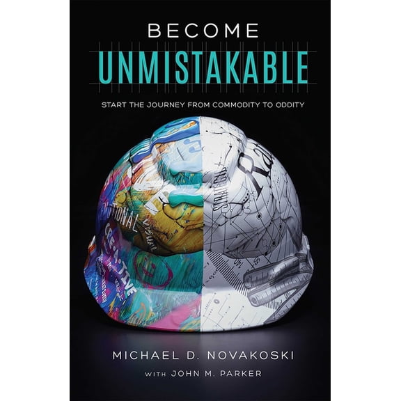 Become Unmistakable: Start the Journey from Commodity to Oddity, (Hardcover)