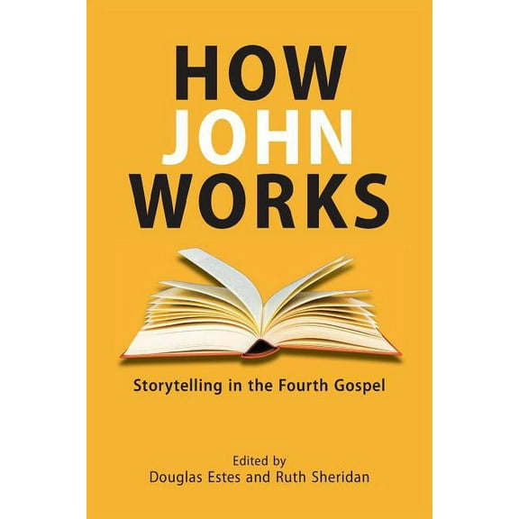 How John Works: Storytelling in the Fourth Gospel (Paperback)