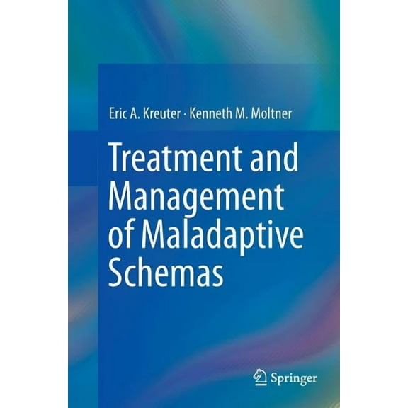 Treatment and Management of Maladaptive Schemas, (Paperback)
