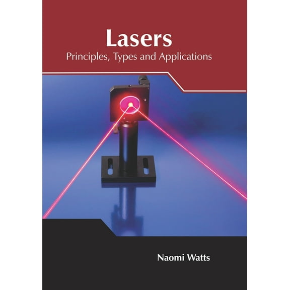 Lasers: Principles, Types and Applications, (Hardcover)