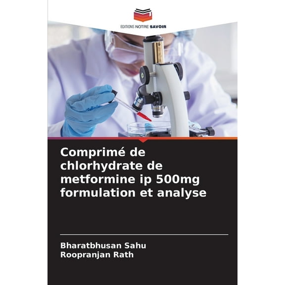 Comprimé de chlorhydrate de metformine ip 500mg formulation et analyse, (Paperback)