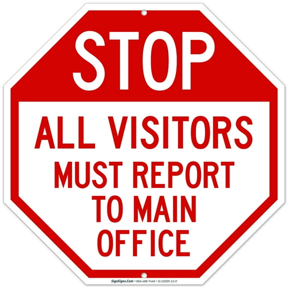 All Visitors Must Report to Main Office Sign, 12x12 Aluminum