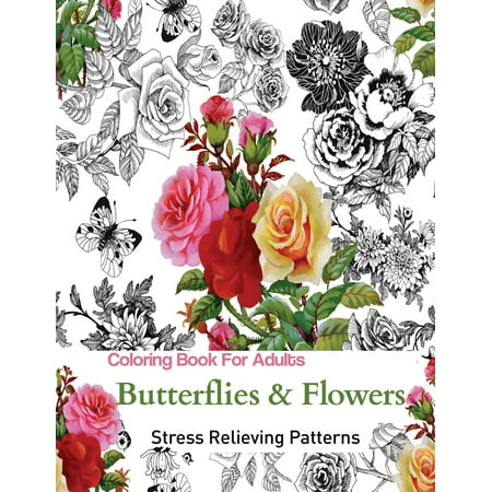 Butterflies And Flowers Coloring Books For Grownups Featuring Stress
Relieving Patterns