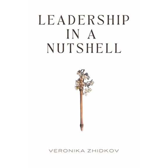 Leadership in a Nutshell, (Paperback)