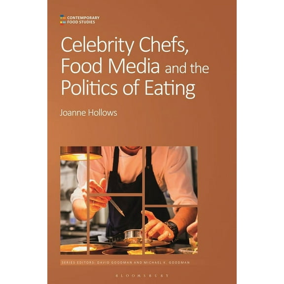 Contemporary Food Studies: Economy, Cult Celebrity Chefs, Food Media and the Politics of Eating, (Hardcover)