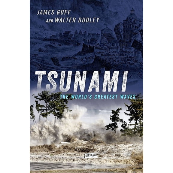 Tsunami: The World's Greatest Waves, (Hardcover)