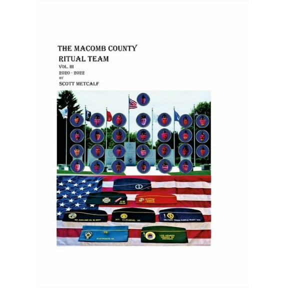 The Macomb County Ritual Team Vol. III 2020 - 2022, (Hardcover)
