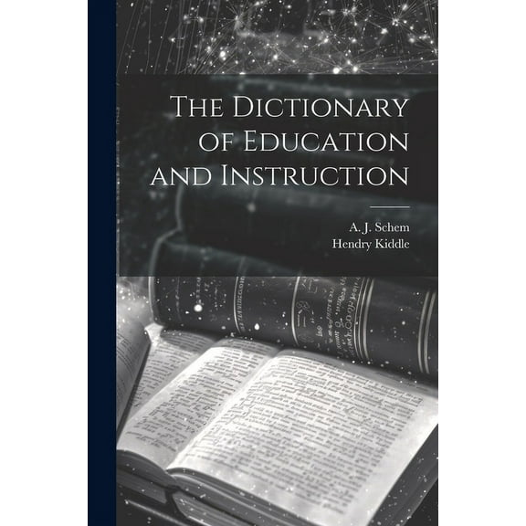The Dictionary of Education and Instruction (Paperback)