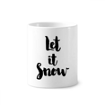 thumbnail image 1 of Let It Snow Quote Handwrite Toothbrush Pen Holder Mug White Cerac Cup 350ml, 1 of 2
