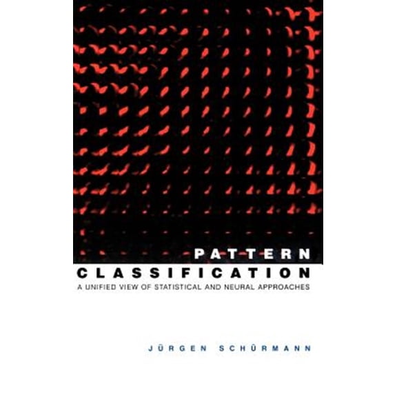 Pre-Owned Pattern Classification: A Unified View of Statistical and Neural Approaches (Hardcover) 0471135348 9780471135340