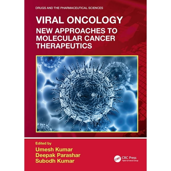 Drugs and the Pharmaceutical Sciences Viral Oncology: New Approaches to Molecular Cancer Therapeutics, (Hardcover)