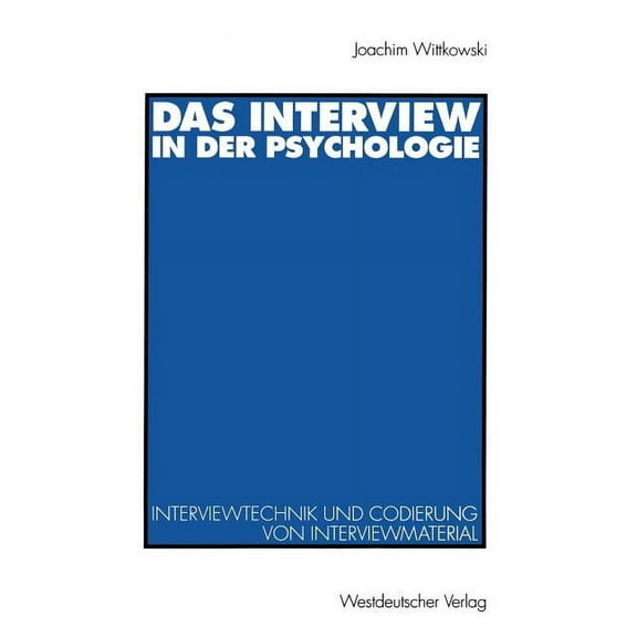 Das Interview in Der Psychologie: Interviewtechnik Und Codierung Von Interviewmaterial, (Paperback)