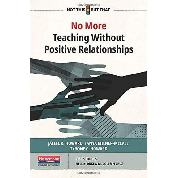 Pre-Owned No More Teaching Without Positive Relationships (Paperback) 0325118132 9780325118130
