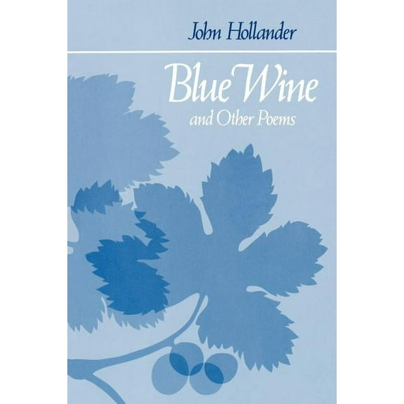 Johns Hopkins: Poetry and Fiction Blue Wine and Other Poems, (Paperback)