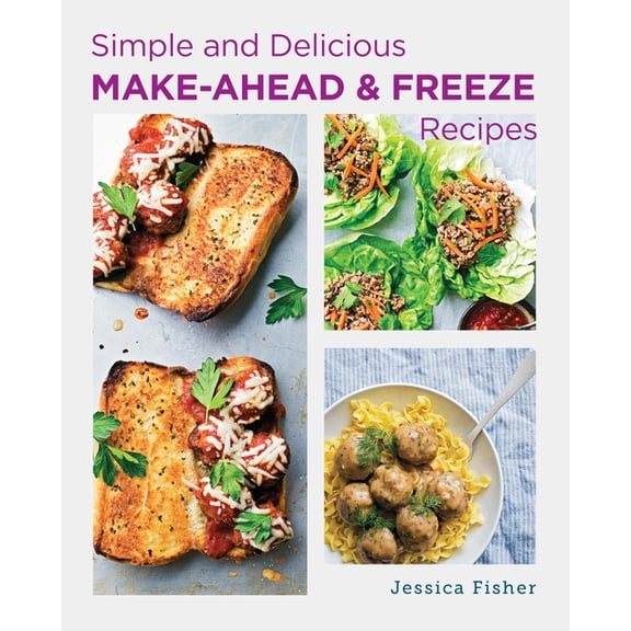 Simple and Delicious Make-Ahead and Freeze Recipes, (Paperback)