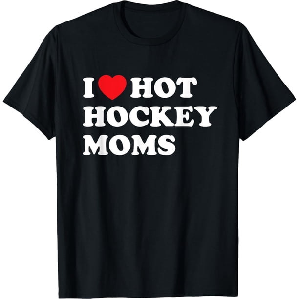 Camiseta divertida de hockey con texto "I Love Hot Hockey Moms