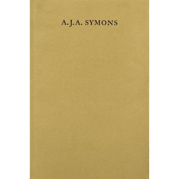A. J. A. Symons : A Bibliomane, His Books, and His Clubs (Paperback)