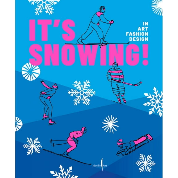 It's Snowing!: Fashion, Art, Design and Winter Sports, (Hardcover)