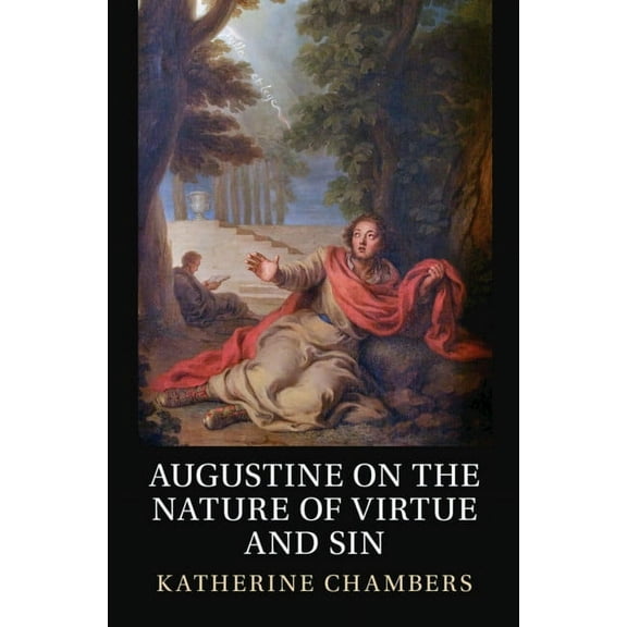 Augustine on the Nature of Virtue and Sin, (Hardcover)