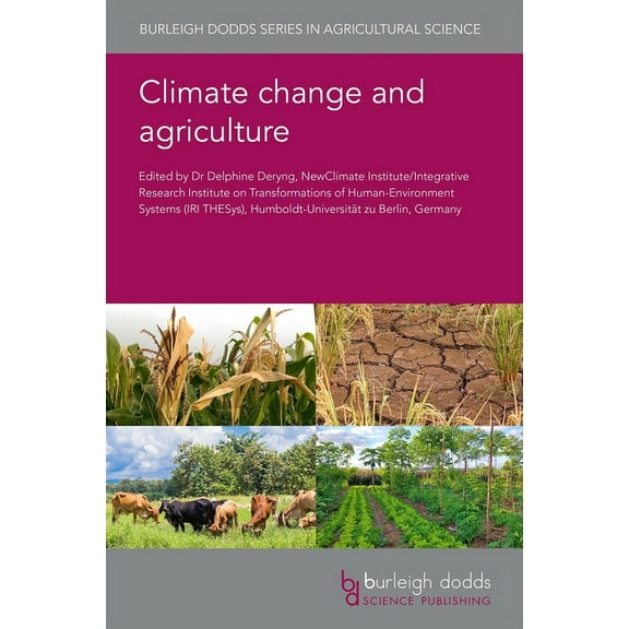 Burleigh Dodds Agricultural Science Climate Change and Agriculture, Book 78, (Hardcover)