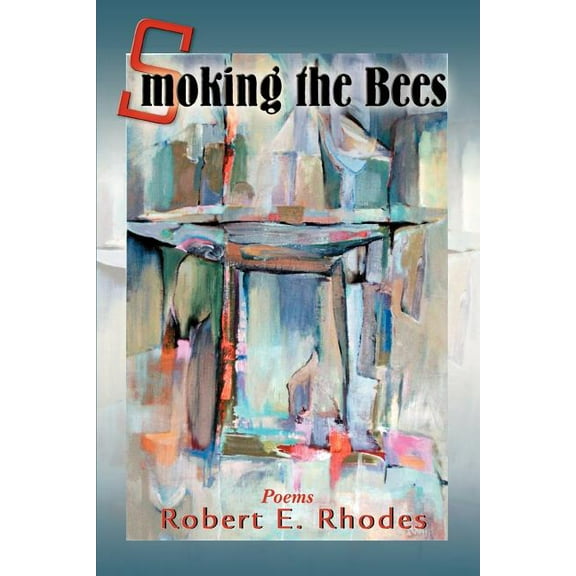 Smoking the Bees Paperback Robert Rhodes
