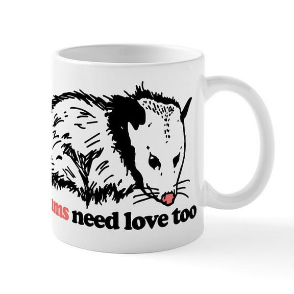 CafePress - Possums Need Love Too - 11 oz Ceramic Mug - Novelty Coffee Tea Cup