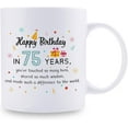 thumbnail image 2 of 75th Birthday Gifts for Women - 75 Birthday Gifts for Teacher Doctor Boss Mom Grandma Wife Sister Aunt Cousin Coworker - 11 oz Coffee Mug, 2 of 6
