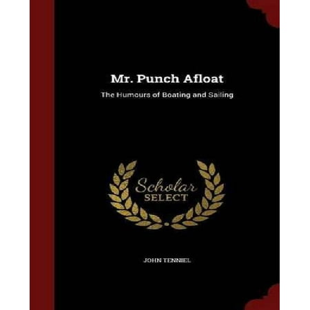 Mr. Punch Afloat: The Humours of Boating and Sailing